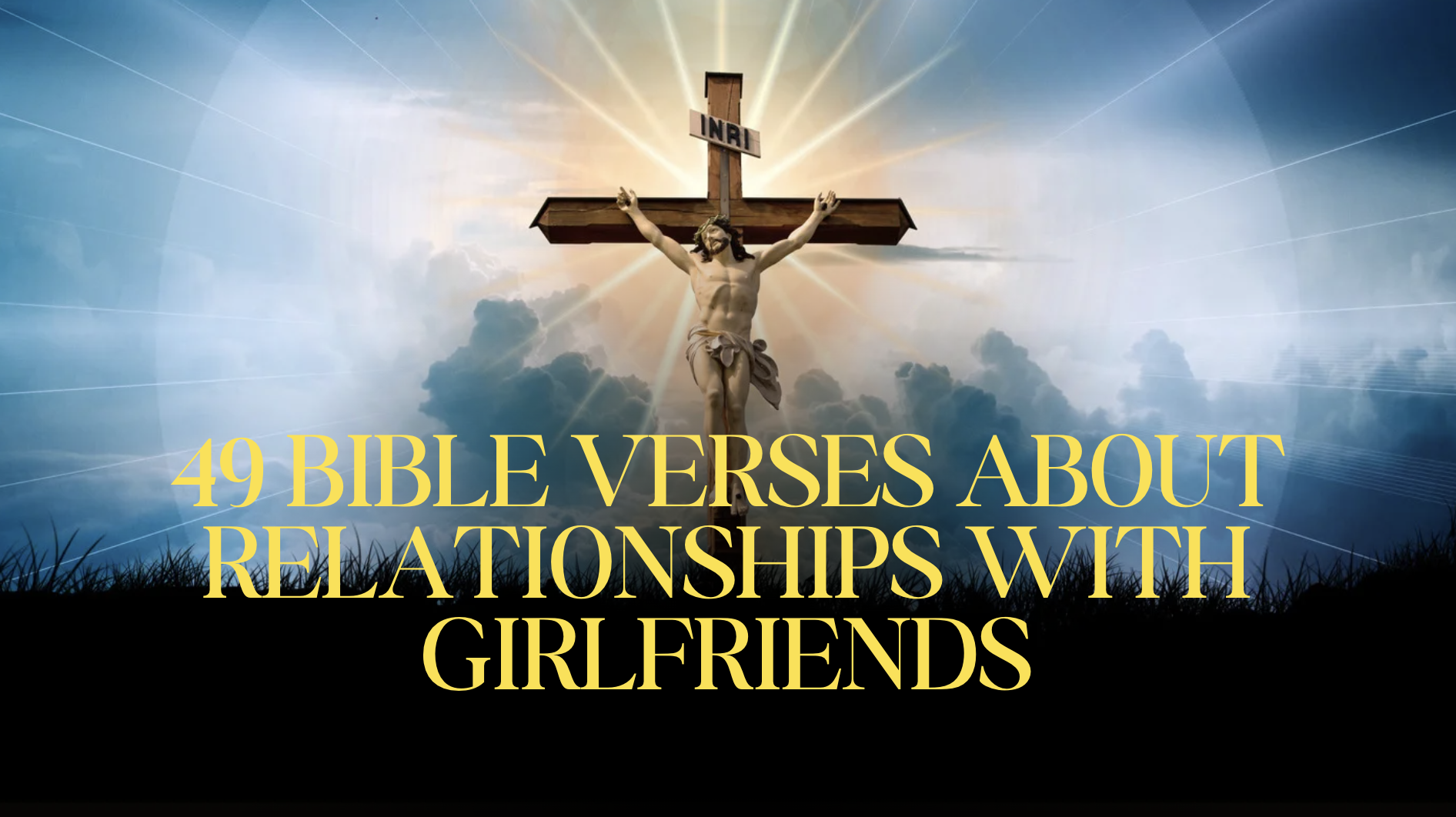 49 Bible Verses About Relationships With Girlfriends